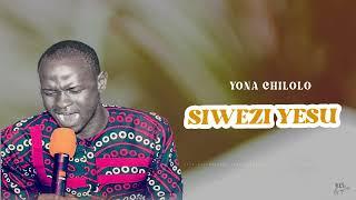 Yona chilolo~Siwezi Yesu Unishike mkono {audio Track}