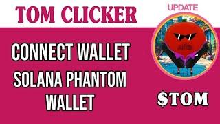 Connect Solana Phantom Wallet with Tom Clicker Full Guide