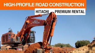 Hitachi Premium Rental fleet on high-profile road construction project