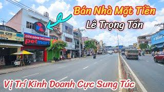 Cô Lớn Tuổi Cần Bán Nhà Mặt Tiền Lê Trọng Tấn | Vị Trí Đẹp Ngay Chợ Và Ngã Tư Gò Mây