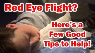 Red Eye Flight? Here's a Few Good Tips to Help!