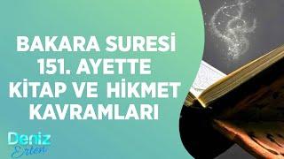 Bakara Suresi' 151. Ayette 'KİTAP' ve 'HİKMET' Kavramları Ne Anlama Gelmektedir? | Deniz Erten