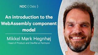 An introduction to the WebAssembly component model - Mikkel Mørk Hegnhøj - NDC Oslo 2024