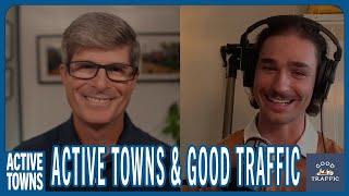 BONUS EPISODE: I'm in Good Traffic to Introduce Active Towns