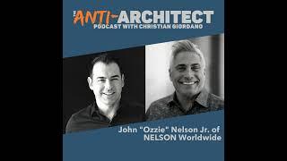 Episode 45: John "Ozzie" Nelson Jr. of Nelson Worldwide