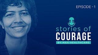 Ep 1 | Suman's Journey with Fibrosarcoma | Stories of Courage