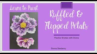 Learn to Paint One Stroke - Practice Strokes With Donna: Ruffled & Flipped Petals | Dewberry 2024