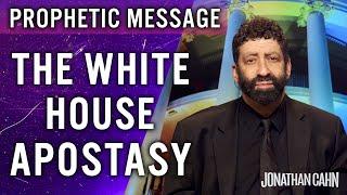 Jonathan Cahn’s Prophetic Message II to Joe Biden (The White House Apostasy)