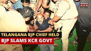 Telangana BJP Chief Bandi Sanjay Kumar Arrested From Home | BJP Slam CM KCR For ‘illegal’ Detention