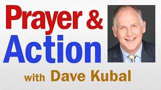 Prayer & Action - Dave Kubal on LIFE Today Live