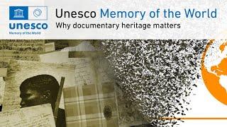 Unesco Memory of the World - Why Documentary Heritage Matters