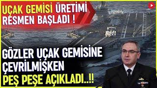 UÇAK GEMİSİ ÜRETİMİ RESMEN BAŞLADI BUNUNLA DA KALMAYIP...- SAVUNMA SANAYİ