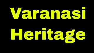 Varanasi||Heritage Sites||Archaeology||Ghats||temples