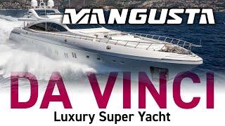 MANGUSTA 165E 'Da Vinci' Luxury Super Yacht / One step beyond your imagination