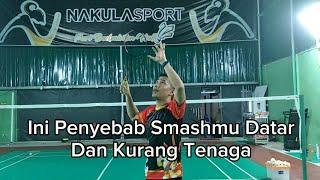 Ini Penyebab Smash Kamu Datar Dan Kurang Tenaga Bermain Ganda Badminton!!