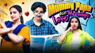 Mummy Papa aur Love Marriage | Mai Mohini