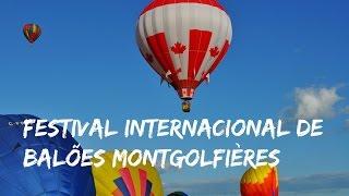 Festival Internacional de Balões Montgolfières | Mi no Canada