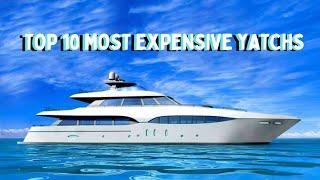 Top 10 Most Expensive Yacht