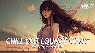 Chill Out Lounge Music  Motivational English Songs | New Popular Tiktok Songs With Lyrics