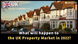 UK Property Market Update 2022｜ Will the housing market crash? | Denzity