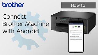 Connect Brother Machine with Android [Brother Global Support]