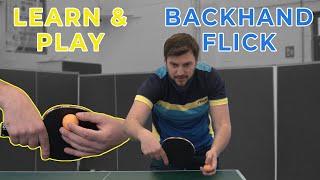 How to LEARN & PRACTICE the BACKHAND FLICK | TABLE TENNIS / PING PONG | Beginner - Advance Tutorial