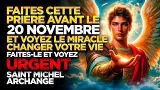 SAINT MICHEL ARCHANGE | FAITES CETTE PRIÈRE AVANT LE 20 NOVEMBRE ET VOYEZ MIRACLE CHANGER VOTRE VIE