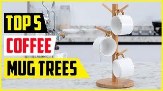 Top 5  -  Best Coffee Mug Trees in 2022