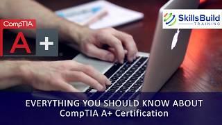 What is CompTIA A+ Certification? Everything You Should Know