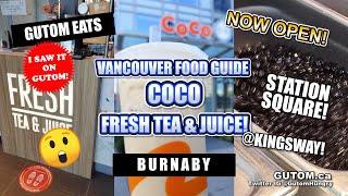 NOW OPEN! COCO FRESH TEA AND JUICE BUBBLE TEA STATION SQUARE BURNABY | VANCOUVER FOOD AND TRAVEL