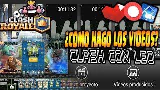 ¿Como hago mis vídeos? ¿Que aplicaciones utilizo? | ClashConLeo