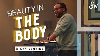 Beauty In the Body | Pastor Ricky Jenkins | Southwest Church