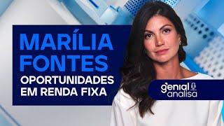  RENDA FIXA NO BRASIL: ONDE ESTÃO AS OPORTUNIDADES HOJE? c/ Marília Fontes | Podcast Genial Analisa