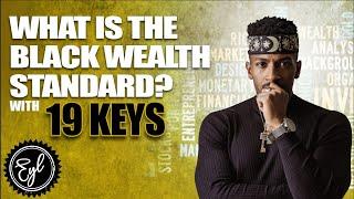 WHAT IS THE BLACK WEALTH STANDARD?