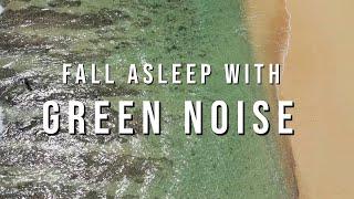 Green Noise for Deep Sleep | 10 Hours | No Ads