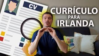 Como montar currículo p/ o mercado de trabalho irlandês