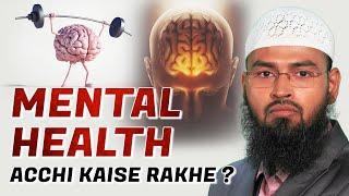 Mental Health Acchi Kaise Rakhe - How To Maintain Good Mental Health By Adv. Faiz Syed