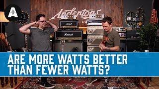 Guitar Amps - Are more watts better than fewer watts?