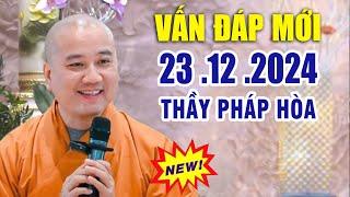 Vấn Đáp Mới Nhất Ngày 23  .12  .2024  "Rất Hay" _ Thầy Thích Pháp Hòa Giảng Tại Hoa Kỳ