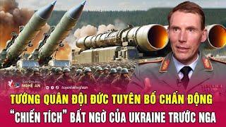 Thời sự quốc tế : Tướng quân đội Đức tuyên bố chấn động “chiến tích” bất ngờ của Ukraine trước Nga