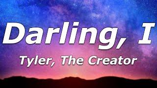 Tyler, The Creator - Darling, I (Lyrics) - "Darling I keep falling in love"