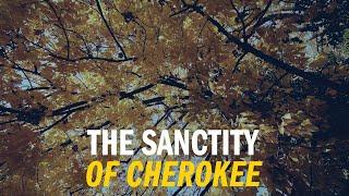 The sanctity of Cherokee