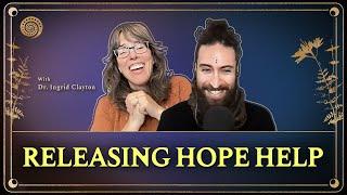 [Ep. 139] How Releasing Hope Can Help w/ Dr. Ingrid Clayton