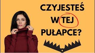 Dwie myślowe pułapki, które psują Twoje relacje 🫨