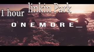 Linkin Park-One More Light (1 hour) one hour