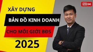 Hướng Dẫn - Lập Bản Đồ Kinh Doanh Cho Môi Giới BĐS 2025