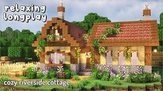 Minecraft Relaxing Longplay | Cozy Riverside Cottage (No Commentary) 