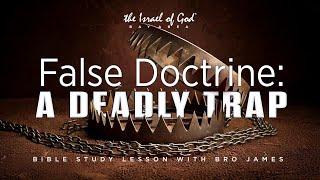 IOG Bay Area - "False Doctrine: A Deadly Trap"