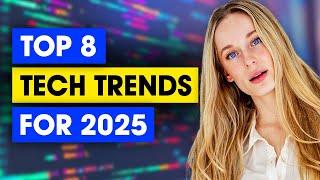 Top tech trends for 2025 you need to know about