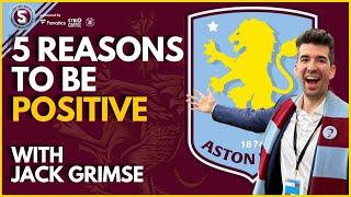 5 REASONS TO BE POSITIVE ABOUT VILLA with Jack Grimse